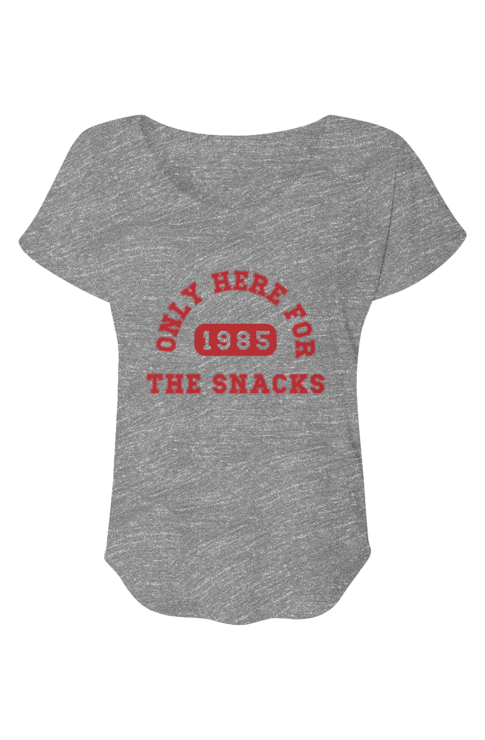 Women’s Triblend Dolman- Only Here For The Snacks Brick