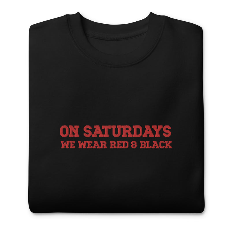 On Saturdays, We Wear Red and Black - Funny Embroidered Crewneck