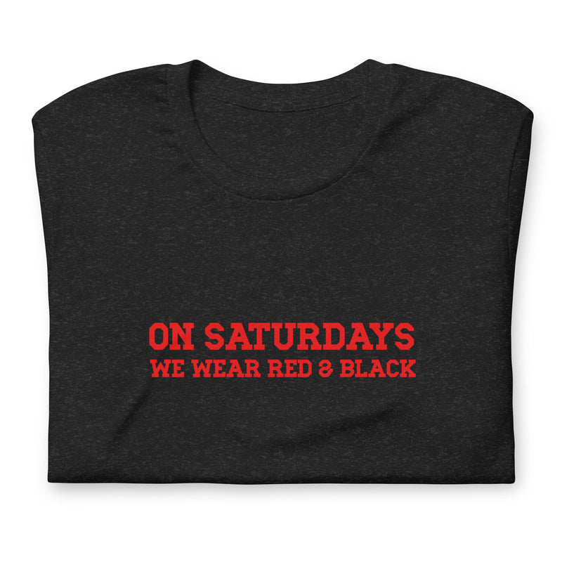 On Saturdays, We Wear Red and Black - Funny Graphic T-Shirt